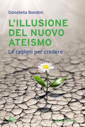 L' illusione del nuovo ateismo. Le ragioni per credere