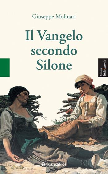 il Vangelo secondo Silone - Giuseppe Molinari - Libro Tau 2022, Fedelmente | Libraccio.it