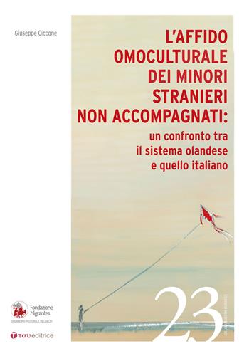 L'affido omoculturale dei minori stranieri non accompagnati: un confronto tra il sistema olandese e quello italiano - Giuseppe Ciccone - Libro Tau 2023, Quaderni della Fondazione Migrantes | Libraccio.it