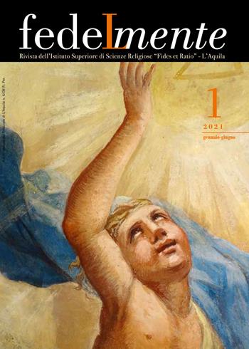 Fedelmente. Rivista dell’Istituto Superiore di Scienze Religiose «Fides et Ratio» L’Aquila (2021). Vol. 1: Gennaio-giugno  - Libro Tau 2022, Fedelmente - Spiritualità | Libraccio.it