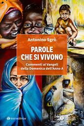 Parole che si vivono. Commenti ai Vangeli della Domenica dell’Anno A