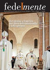 Fedelmente. Rivista dell’Istituto Superiore di Scienze Religiose «Fides et Ratio» L’Aquila (2022). Vol. 1: Da Celestino a Francesco, una chiesa della misericordia e della speranza