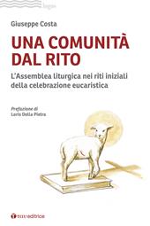 Una comunità dal rito. L’Assemblea liturgica nei riti iniziali della celebrazione eucaristica