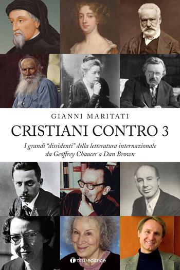 Cristiani contro. I grandi «dissidenti» della letteratura internazionale da Geoffrey Chaucer a Dan Brown. Vol. 3 - Gianni Maritati - Libro Tau 2023 | Libraccio.it