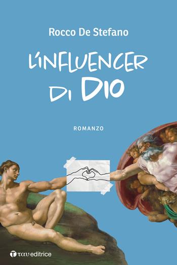 L'influencer di Dio - Rocco De Stefano - Libro Tau 2023 | Libraccio.it