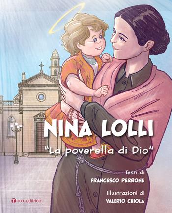 Nina Lolli. «La poverella di Dio». Ediz. illustrata - Francesco Perrone - Libro Tau 2023 | Libraccio.it