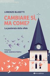 Cambiare sì, ma come? La pastorale delle sfide