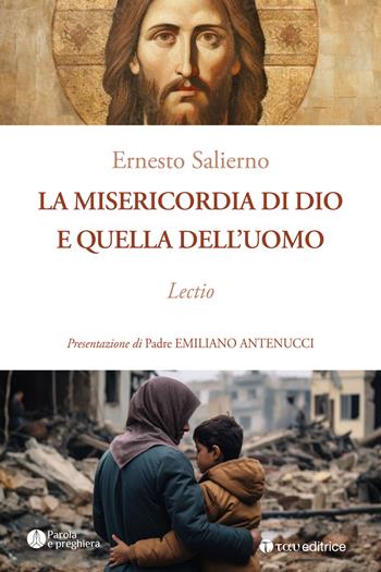 La misericordia di Dio e quella dell'uomo. Lectio - Ernesto Salierno - Libro Tau 2024, Parola e preghiera | Libraccio.it