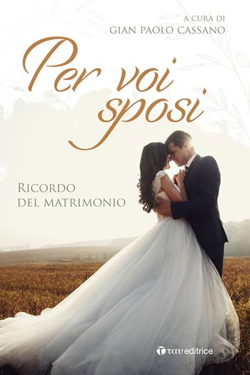 Per voi sposi. Ricordo del matrimonio  - Libro Tau 2024 | Libraccio.it