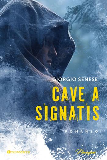 Cave a signatis - Giorgio Senese - Libro Tau 2024, Narrazioni | Libraccio.it