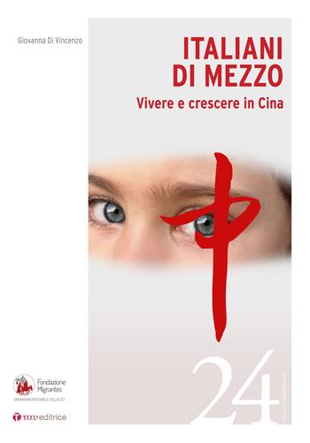 Italiani di mezzo. Vivere e crescere in Cina - Giovanna Di Vincenzo - Libro Tau 2024, Quaderni della Fondazione Migrantes | Libraccio.it