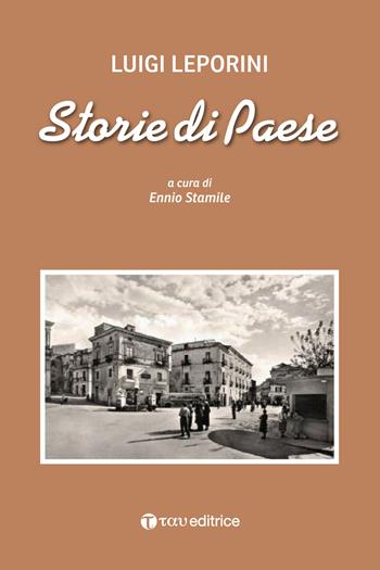 Storie di paese - Luigi Leporini - Libro Tau 2024 | Libraccio.it