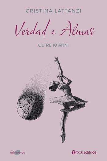 Verdad e almas. Oltre 10 anni - Cristina Lattanzi - Libro Tau 2025, Testimonianze | Libraccio.it