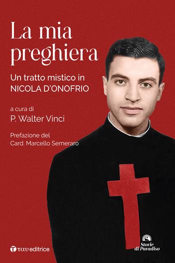 La mia preghiera. Un tratto mistico in Nicola D’Onofrio  - Libro Tau 2025, Storie di Paradiso | Libraccio.it