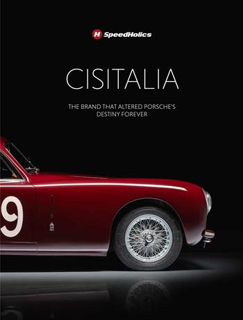 Cisitalia. The brand that altered Porche’s destiny forever. Ediz. illustrata  - Libro Tau 2025, D'Arte | Libraccio.it