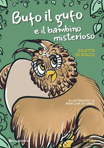 Bufo il gufo e il bambino misterioso - Diletta Di Rocco - Libro Tau 2025, Germogli | Libraccio.it