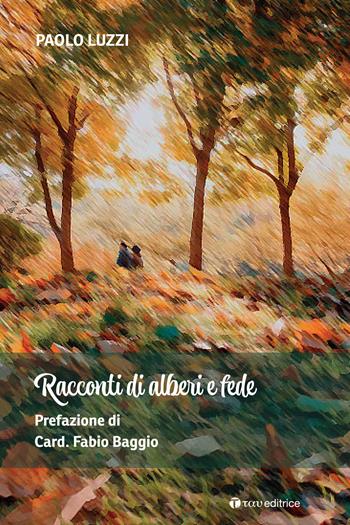 Racconti di alberi e fede - Paolo Luzzi - Libro Tau 2025, Narrazioni | Libraccio.it
