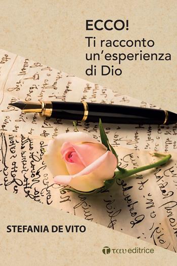 Ecco! Ti racconto un'esperienza di Dio - Stefania De Vito - Libro Tau 2025, Logos | Libraccio.it