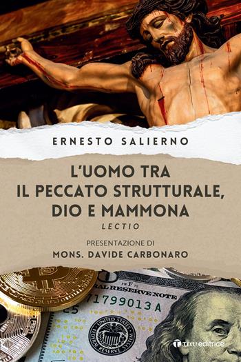 L'uomo tra il peccato strutturale, Dio e mammona. Lectio - Ernesto Salierno - Libro Tau 2025, Parola e preghiera | Libraccio.it