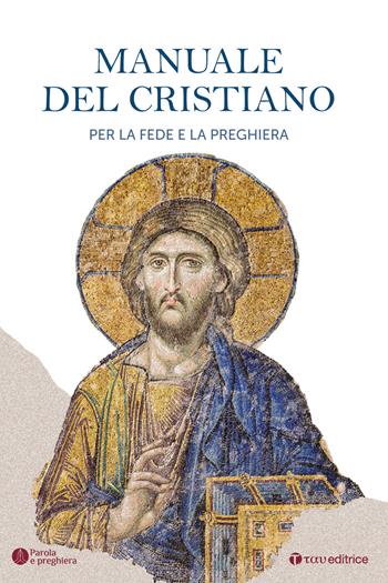 Il manuale del cristiano. Per la fede e la preghiera  - Libro Tau 2026, Parola e preghiera | Libraccio.it