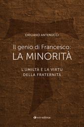 Il genio di Francesco: la minorità. L'umiltà è la virtù della fraternità