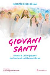 Giovani santi. Riflessi di Cristo giovane per farci uscire dalla sonnolenza