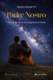 Padre nostro. Vivere da sposi la preghiera di Gesù