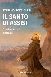 Il santo di Assisi. Considerazioni inattuali