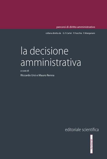 La decisione amministrativa  - Libro Editoriale Scientifica 2021, Percorsi di diritto amministrativo. Collettanee | Libraccio.it