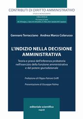 L' indizio nella decisione amministrativa. Teoria e prassi dell'interferenza probatoria nell'esercizio della funzione amministrativa e del potere giurisdizionale