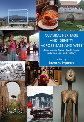 Cultural heritage and identity across east and west. Italy, China, Japan, South Africa between law and history  - Libro Editoriale Scientifica 2021 | Libraccio.it