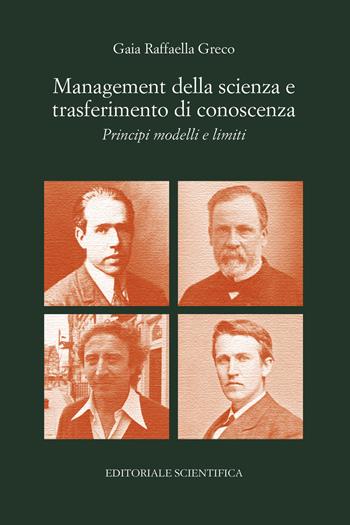 Management della scienza e trasferimento di conoscenza. Principi modelli e limiti - Gaia Raffaella Greco - Libro Editoriale Scientifica 2021, Punto org | Libraccio.it