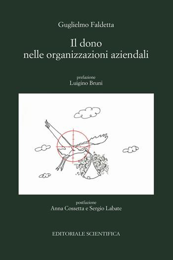 Il dono nelle organizzazioni aziendali - Guglielmo Faldetta - Libro Editoriale Scientifica 2021, Punto org | Libraccio.it