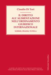 Il diritto all'alimentazione nell'ordinamento giuridico internazionale. Norme, prassi, tutela