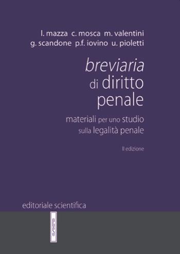 Breviaria di diritto penale. Materiali per uno studio sulla legalità penale  - Libro Editoriale Scientifica 2021, Manuali per l'Università | Libraccio.it