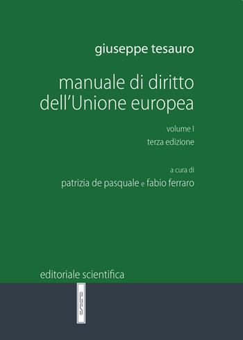 Manuale di diritto dell'Unione Europea. Vol. 1 - Giuseppe Tesauro - Libro Editoriale Scientifica 2021, Manuali per l'Università | Libraccio.it