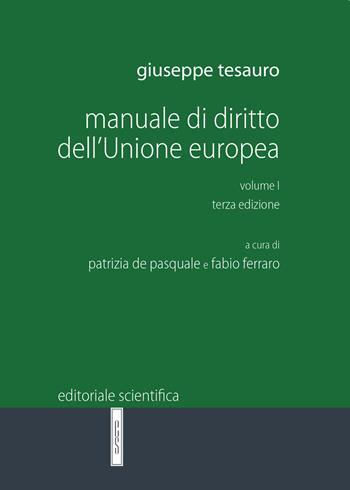 Manuale di diritto dell'Unione Europea. Vol. 1 - Giuseppe Tesauro - Libro Editoriale Scientifica 2021, Manuali per l'Università | Libraccio.it