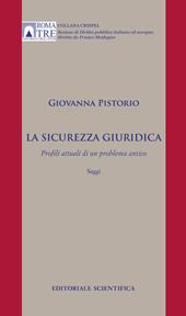 La sicurezza giuridica. Profili attuali di un problema antico. Saggi