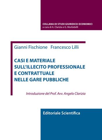 Casi e materiale sull'illecito professionale e contrattuale nelle gare pubbliche - Gianni Fischione, Francesco Lilli - Libro Editoriale Scientifica 2021 | Libraccio.it