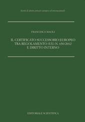 Il certificato successorio europeo tra Regolamento (UE) n. 650/2012 e diritto interno