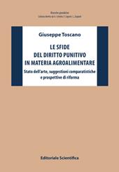 Le sfide del diritto punitivo in materia agroalimentare. Stato dell'arte, suggestioni comparatistiche e prospettive di riforma