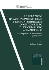 Le relazioni fra autonomie speciali e regioni ordinarie in un contesto di centralismo asimmetrico. Le complessità di una dialettica (1970-2020)