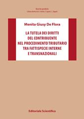 La tutela dei diritti del contribuente nel procedimento tributario tra fattispecie interne e transnazionali
