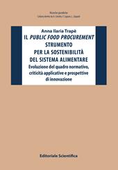 Il public food procurement strumento per la sostenibilità del sistema alimentare. Evoluzione del quadro normativo, criticità applicative e prospettive di innovazione