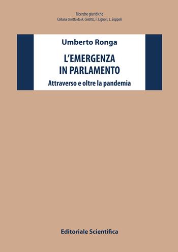 L' emergenza in parlamento. Attraverso e oltre la pandemia - Umberto Ronga - Libro Editoriale Scientifica 2022, Ricerche giuridiche | Libraccio.it