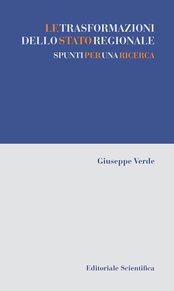 Le trasformazioni dello stato regionale. Spunti per una ricerca - Giuseppe Verde - Libro Editoriale Scientifica 2022, Esperienze | Libraccio.it