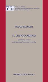 Il lungo addio. Declino e caduta delle costituzioni novecentesche