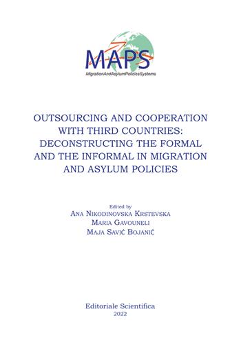 Outsourcing and cooperation with third countries: deconstructing the formal and the informal in migration and asylum policies  - Libro Editoriale Scientifica 2022, Fuori collana | Libraccio.it