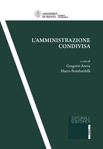 L' amministrazione condivisa  - Libro Editoriale Scientifica 2022, Quaderni della facoltà di giurisprudenza dell'Università di Trento | Libraccio.it