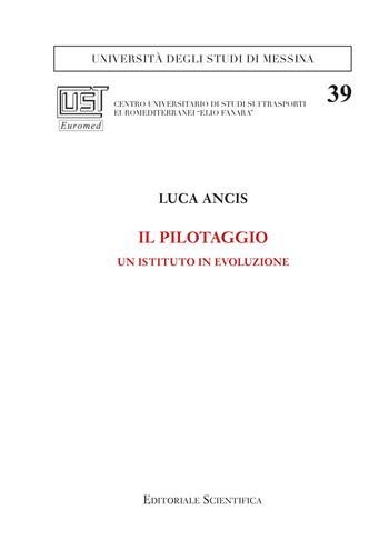 Il pilotaggio. Un istituto in evoluzione - Luca Ancis - Libro Editoriale Scientifica 2022, Centro universitario di studi sui trasporti | Libraccio.it